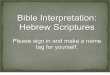 Bible Interpretation: Hebrew Scriptures - Unity Hawaii · Bible Interpretation: Hebrew Scriptures Please sign in and make a name tag for yourself. 1