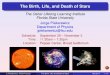 The Birth, Life, and Death of Stars - Florida State …web2.physics.fsu.edu/~piekarewicz/OLLI-Lecture2.pdf · The Birth, Life, and Death of Stars The Osher Lifelong Learning Institute