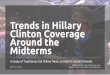Trends in Hillary Clinton Coverage Around the Midterms · Trends in Hillary Clinton Coverage Around the Midterms A Study of Traditional and Online News, as Well As Social Channels