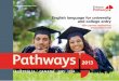 Pathways - Embassy English · Pathway to success Embassy Pathways provides in-depth, academically focussed preparation courses for students who need to improve their English language