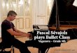 Pascal Sévajols plays Ballet Class - … · Composition and Piano Pascal Sévajols Photography by Gorazd Vever Produced by Jaš Otrin OtrinArtManagement GmbH  Engineered by