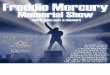 Fre ie Mercury Memorial Show more than just a concert ... · Fre ie Mercury Memorial Show ...more than just a concert REVIVAL BAND nothing but QYEEN RADIO GAGA KILLER QUEEN UNDER