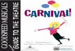GOODSPEED MUSICALS GUIDE TO THE THEATRE Files/Guides/Student Guide/Carnival... · Goodspeed’s Guide To The Theatre is ... to explore more of the carnival. ... libretto contains