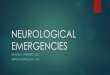 NEUROLOGICAL EMERGENCIES - district8do.orgdistrict8do.org/.../2015/02/8-Freiberg-NEUROLOGICAL-EMERGENCIE… · goals review common neurological emergencies (case based format) audience