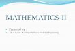 MATHEMATICS-II - Institute Of Aeronautical Engineering PPT(16-17).pdf · TEXT BOOKS Advanced Engineering Mathematics by Kreyszig, John Wiley & Sons. Higher Engineering Mathematics