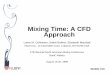 Mixing Time: A CFD Approach - bakker.org · MIXING XVII Mixing Time: A CFD Approach Lanre M. Oshinowo, André Bakker, Elizabeth Marshall Fluent Inc., 10 Cavendish Court, Lebanon,