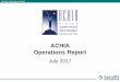 ACHIA Operations Reportachia.com/Docs/ACHIA July 2017 Operations Report.pdf · Measurement of Standards. Standard 1 - If the date received compared to the date approved for all clean