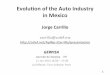 Evolu’on!of!the!Auto!Industry!! in!Mexico - Gerpisagerpisa.org/system/files/Carrillo_11.01.2013.pdf · parts!! ... yazaki delco, uniroyal, alpine, kimko, siemens, avon rubber air
