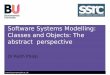 Software Systems Modelling: Classes and Objects: … · Classes and Objects: The abstract perspective ... support analysis and do analysis anyway. ... Computing Framework Software
