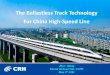 The Ballastless Track Technology For China High Speed … · The Ballastless Track Technology For China High‐Speed Line 1 Jijun Wang . Senior Researcher, CARS