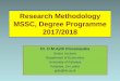 Research Methodology MSSC, Degree Programme …ss.kln.ac.lk/depts/econ/images/Teaching/ssr1.pdf · Social research is by no means an invention of the modern social scientist. Although