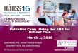 Palliative Care: Using the EHR for Patient Care March … · – Clinical design of EHR – Joint Commission, Center to Advance Palliative Care (CAPC), Measuring What Matters –