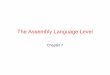 The Assembly Language Level - it.uom.gr€¦ · The Assembly Language Level Chapter 7. Definitions ... Pass 1 of Two Pass Assembler Figure 7-6. ... Pass Two (2) Figure 7-10. Pass