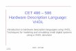 CET 486 – 586 Hardware Description Language:Hardware Description Language: VHDLdea.unsj.edu.ar/sisdig2/Introduccion a VHDL.pdf · VHDL Flow Design Specifications Synthesis & VHDL