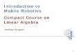 Introduction to Mobile Robotics Compact Course on Linear ...ais.informatik.uni-freiburg.de/.../slides/01-linear-algebra.pdf · Length of Vector The length of an n-ary vector is defined