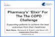 Pharmacy's’ ‘Elixir’ For The The COPD Challenge · Pharmacy's’ ‘Elixir’ For The The COPD Challenge ... Kaplan RM, Ries AL. 2005 ... Pharmacy's’ ‘Elixir’ For The