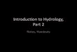 Introduction to Hydrology, Part 2 - nd.educefluids/files/New_Hydrology_2.pdf · Introduction to Hydrology, Part 2 Notes, Handouts. Precipitation •Much of hydrology deals with precipitation