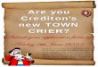 Are you Crediton’s new TOWN CRIER? · 2015-05-19 · Crediton Town Crier is required to write a relevant cry for each event they are engaged. Approval will be required by the Town