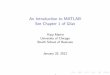 An Introduction to MATLAB See Chapter 1 of Gilatfaculty.chicagobooth.edu/kipp.martin/root/htmls/coursework/36104/... · An Introduction to MATLAB See Chapter 1 of Gilat Kipp Martin