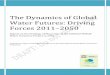 The Dynamics of Global Water Futures: Driving Forces …€¦ · The Dynamics of Global Water Futures: Driving Forces 2011 ... also seek to inform political decision‐making and