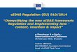 Demystifying the new eIDAS framework: Regulation and ... · "Demystifying the new eIDAS framework: Regulation and Implementing Acts ... ID on formats of advanced electronic ... (European