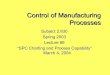 Control of Manufacturing Processes · Control of Manufacturing Processes Subject 2.830 Spring 2003 Lecture #9 “SPC Charting and Process Capability" March 4, 2004