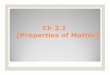 Ch2.1 (Properties of Matter) - Tracy Unified School District 2 notes... · Properties of matter ... CH 2.2 (Changes in Matter) Physical change-a change in state • The substance