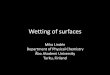 Wetting of surfaces - International Sol-Gel Society · Wetting of surfaces Mika Lindén Department of Physical Chemistry Åbo Akademi University Turku, Finland