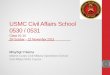USMC Civil Affairs School 0530 / 0531 - … Welcome Aboard 5... · USMC Civil Affairs School 0530 / 0531 Class 01-14 28 October – 22 November 2013 . ... Counseling sheets will be