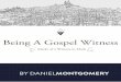 Being A Gospel Witness - Squarespace · theology, leadership, qualiﬁcations of eldership, and personality traits I remarked, “What ... to a guru or a center of religious worship,