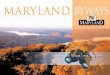 Maryland Scenic Byways · Dear Traveler, In today’s fast-paced lifestyle, we often don’t have the time to take the road less traveled to reach our destinations. The Maryland Scenic