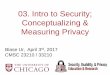 03. Intro to Security; Conceptualizing & Measuring Privacy · 8 Not exactly the same thing • Data integrity – Ensure data is “correct” (i.e., correct syntax & unchanged) –