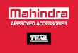 APPROVED ACCESSORIES - Mahindra · APPROVED ACCESSORIES. Front Replacement Bumper: PN BUNMTBB Rear Replacement Bumper & Towbar: PN BUNMTTB Rock …