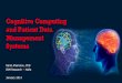 Cognitive Computing and Patient Data Management … · Cognitive Computing and Patient Data Management ... dialog to refine answers and ... –Comparing the outcome in case of agreement/disagreement