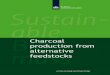 Charcoal production from alternative feedstocks - .Charcoal production from alternative feedstocks