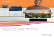 Xerox Versant 80 Press · 3 Enhance capabilities. Increase productivity. The Xerox ® Versant 80 Press provides a combination of features and functionality that will reap more benefits
