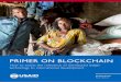 PRIMER ON BLOCKCHAIN - usaid.gov€¦ · PRIMER ON BLOCKCHAIN 3 Distributed ledger technology (DLT) and the narrower concept blockchain are the subject of significant curiosity, boosterism,