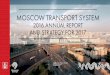 MOSCOW TRANSPORT SYSTEM - Amazon S3 · MOSCOW TRANSPORT SYSTEM 2016 ANNUAL REPORT AND STRATEGY FOR 2017. Constant engagement with citizens AIMS OF THE NATIONAL PROGRAM «DEVELOPING