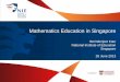 Mathematics Education in Singapore · 2018-01-31 · A historical perspective on developments that have shaped mathematics education in Singapore and evolution of school mathematics
