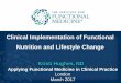Clinical Implementation of Functional Nutrition and ... · Clinical Implementation of Functional Nutrition and Lifestyle Change ... Initiate Assessment and Care Track Progress 