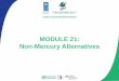 MODULE 21: Non-Mercury Alternatives - WHO | … · MODULE 21: Non-Mercury Alternatives. ... 15: 23-38 (2010) Is the Mercury Sphygmomanometer the ... tubing or inflation bulb