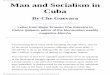 Man and Socialism in Cuba - Paula Daunt Guevara - Man And Socialism.pdf · Man and Socialism in Cuba Man and Socialism in Cuba By Che Guevara Letter from Major Ernesto Che Guevara