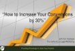 “How to Increase Your Conversions by 30%”-+Ken+Hardison+-+Tip… · “How to Increase Your Conversions by 30%” with Ken Hardison The Authority on Legal Marketing
