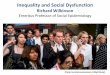 Inequality and Social Dysfunction - Faculty of Public … · Inequality and Social Dysfunction Richard Wilkinson Emeritus Professor of Social Epidemiology . ... Marshall Sahlins,