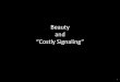 Beauty and 'Costly Signaling' - MIT OpenCourseWare · Thomas Stromberg . on Flickr CC BY-NC ... “beauty.” Final project?) B ... Beauty and "Costly Signaling" Author: Hoffman,