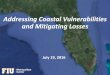 Addressing Coastal Vulnerabilities and Mitigating Losses · Addressing Coastal Vulnerabilities and Mitigating Losses July 19, 2016. ... Louisiana $92,629,249 Springfield, ... Bioswales