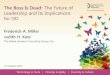 The Boss Is Dead The Future of Leadership and Its Implications for … · The Boss Is Dead: The Future of Leadership and Its Implications for OD 27 October 2014 Frederick A. Miller