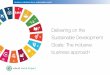 “Delivering on the Sustainable Development Goals: The inclusive ...€¦ · Delivering on the Sustainable Development Goals: The inclusive business approach business solutions for