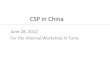 CSP in China - African Development Bank · Before China’s solar energy is mostly focused on Solar PV and Solar Water Heater By end of 2011, Solar PV installation 2.14 GW By end
