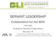 SERVANT LEADERSHIP - American Bar Association · following 12 characteristics of servant-leadership. 1. Listening 2 ... Different Levels of Skill Servant-leadership requires a higher